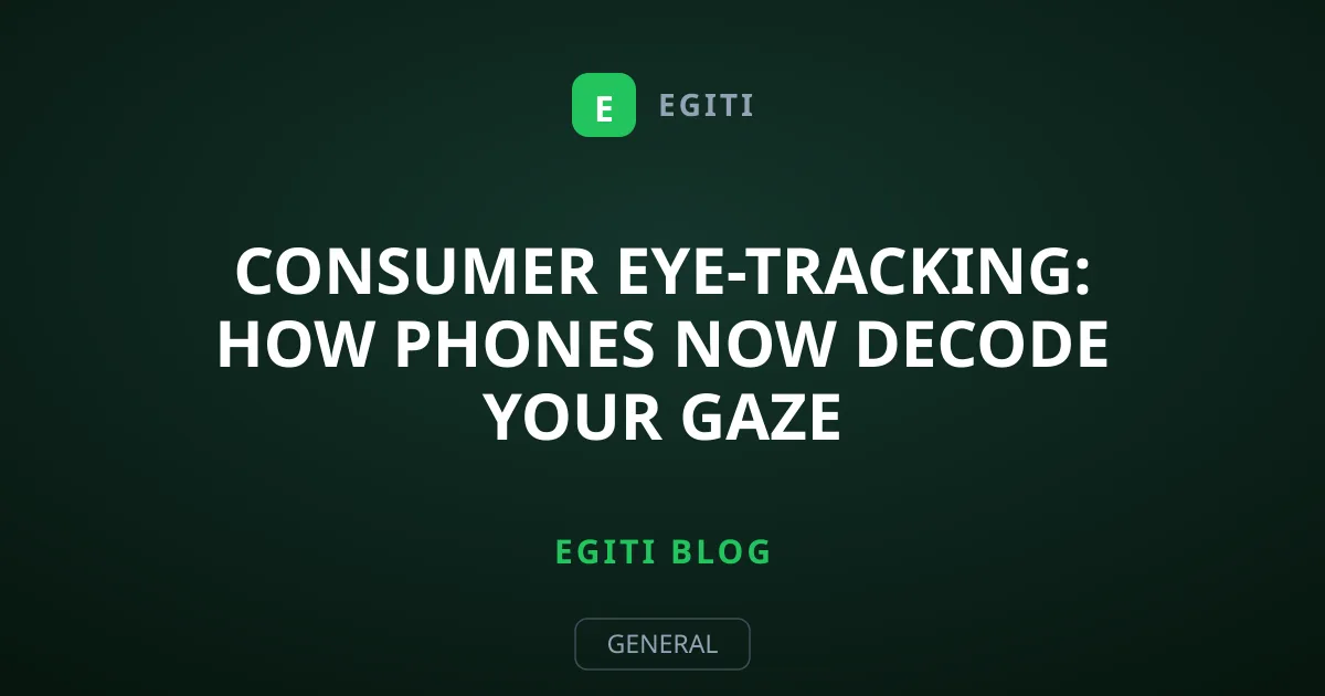 Consumer Eye-Tracking: How Phones Now Decode Your Gaze
